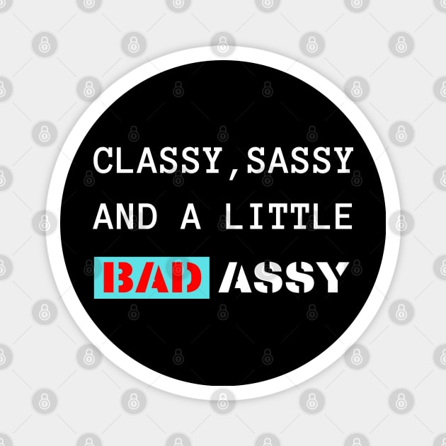Classy Sassy Magnet by Plush Tee